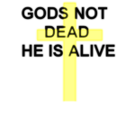 † GODS NOT DEAD! †