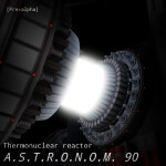Thermonuclear reactor "Astronom 90" [V0.5.6]