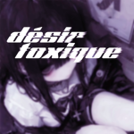 desir toxique Group Thumbnail