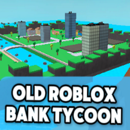 Old Roblox Bank Tycoon
