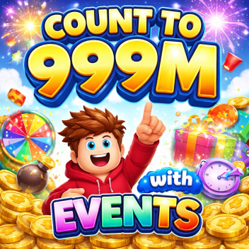 [EVENTS] COUNT TO 999M!!!