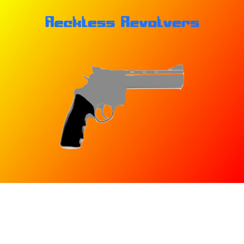 Reckless Revolver's