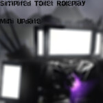 Simplified Toilet Roleplay [Mini Update 3]