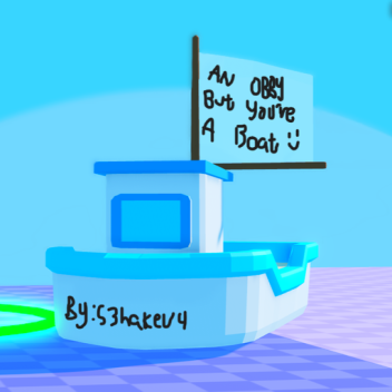 An obby but you're a Boat