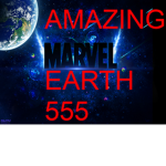 Amazing Marvel Earth 555