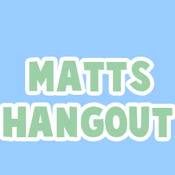 Matt's Hangout
