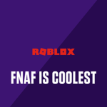 fnaf is coolest