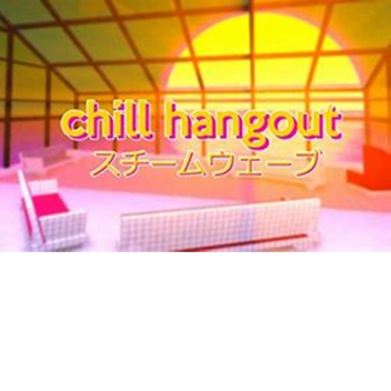 Chill Hangout