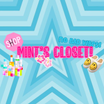 - Mint’s Closet! -