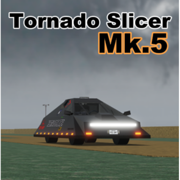 Tornado Slicer Mk.5 Showcase