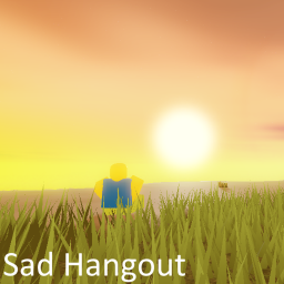 Sad HANGOUT