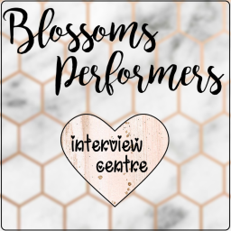Blossoms Performers || Interview centre ##