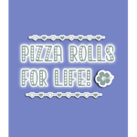 PiZzA rOlLs for life