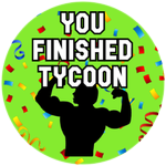 YOU FINISHED TYCOON