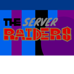 The Server RAIDERS!!