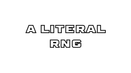 A literal RNG