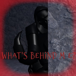 What's Behind Me? [HORROR]
