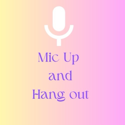 MIC UP and Hangout