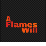 A Flames Will