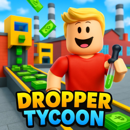 Dropper Tycoon [New]