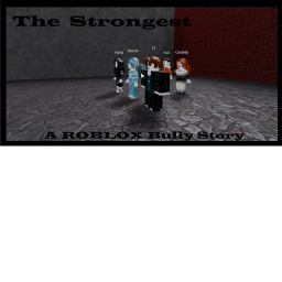 The Strongest {Bully story}