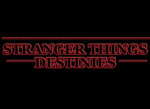 Stranger Things Destinies