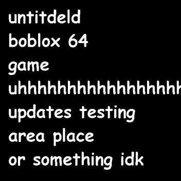 untitled roblox 64 game updates preview or sumting
