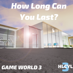 How Long Can You Last? (Game World 3)