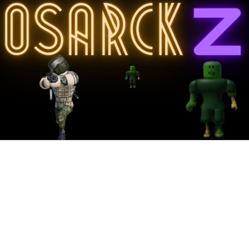 Osarck Z [NEW] 🔥🔥🔥
