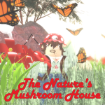 The Nature's Mushroom House