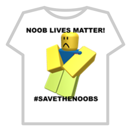 Save the noobs for my friend