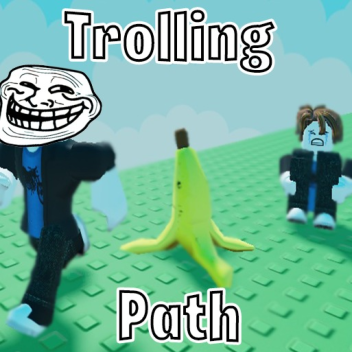 [CLASSIC] Trolling Path!