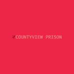 Countyview Prison.