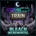 [NEW!] Bleach Incremental