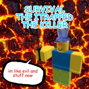 survival the itrapped the killer