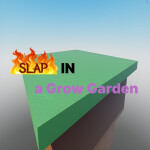 🖐SLAP🖐 In Grow a Garden