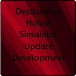 Destruction House Simulator Update Development