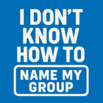 I don't know how to name my group