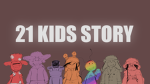 21 KIDS STORY