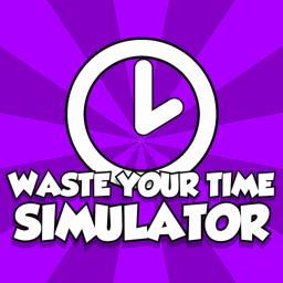Waste Your Time Simulator