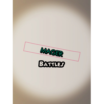 Mager Battles [BETA]