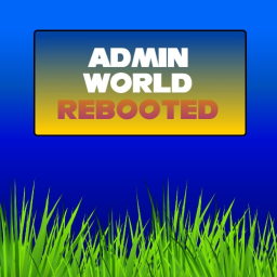 Admin World Rebooted