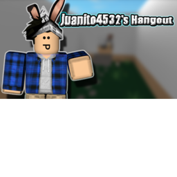 Juanito4532's Hangout [WIP]