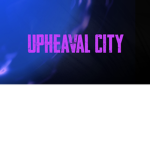 Upheaval City