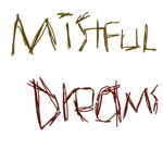 mistful dreams