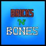 Bricks 'N' Bones