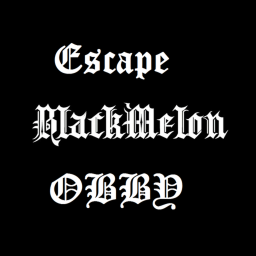 Escape BlackMelon Obby!