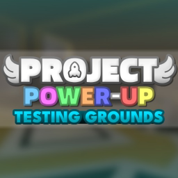 Project Power-UP: Testing Grounds