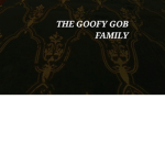Goofy Gob famliy