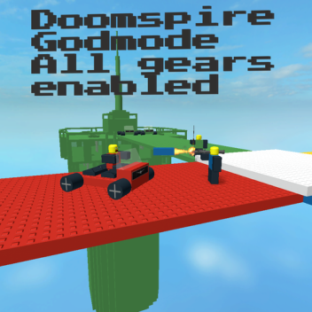  Doom spire Godmode, cars, all gears enabled!